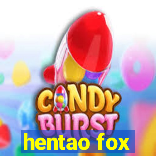 hentao fox